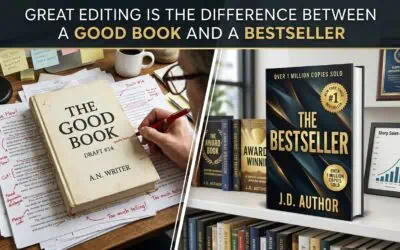 Why Great Editing Is the Difference Between a Good Book and a Bestseller